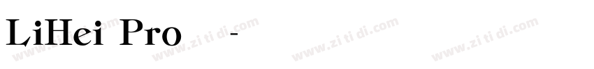 LiHei Pro 中等字体转换